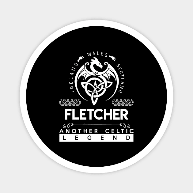 Fletcher Name T Shirt - Another Celtic Legend Fletcher Dragon Gift Item Magnet by harpermargy8920